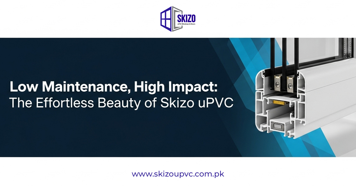 Low Maintenance, High Impact: The Effortless Beauty of Skizo uPVC